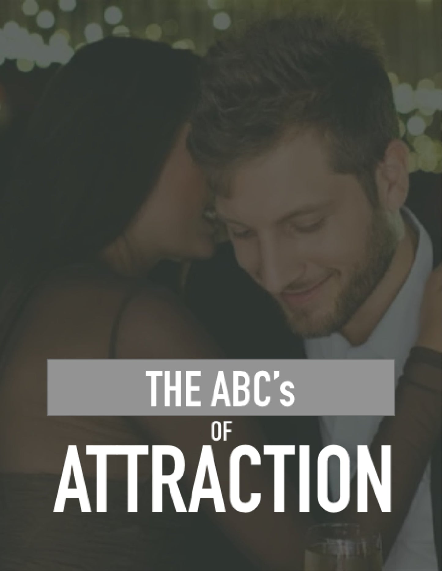 THE ABC’s OF ATTRACTION