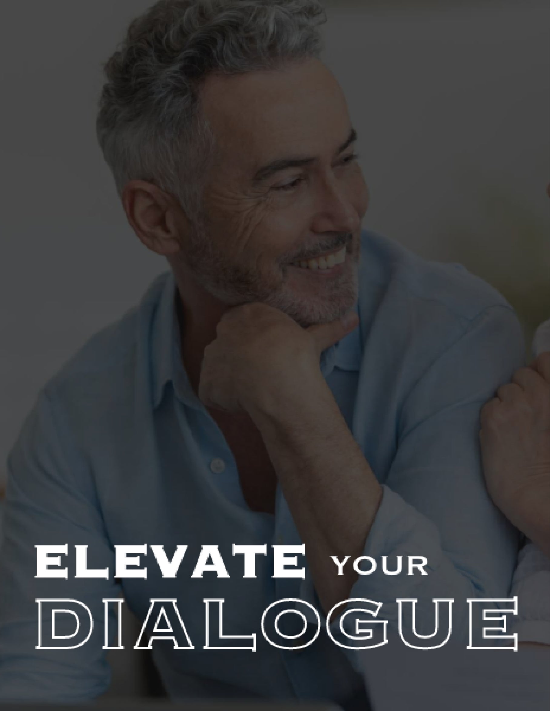 ELEVATE YOUR DIALOGUE