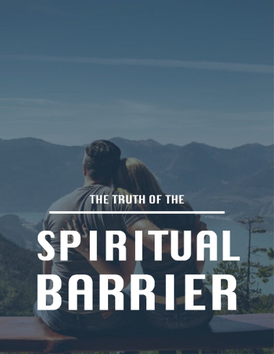 THE TRUTH OF THE SPIRITUAL BARRIER